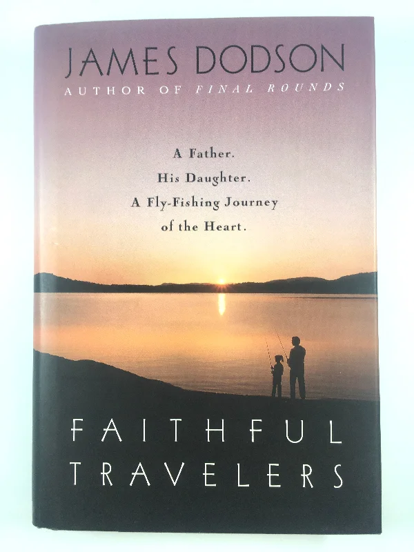 Fishing tackle foldable pouch-Faithful Travelers: A Father. His Daughter; A Fly-Fishing Journey of the Heart